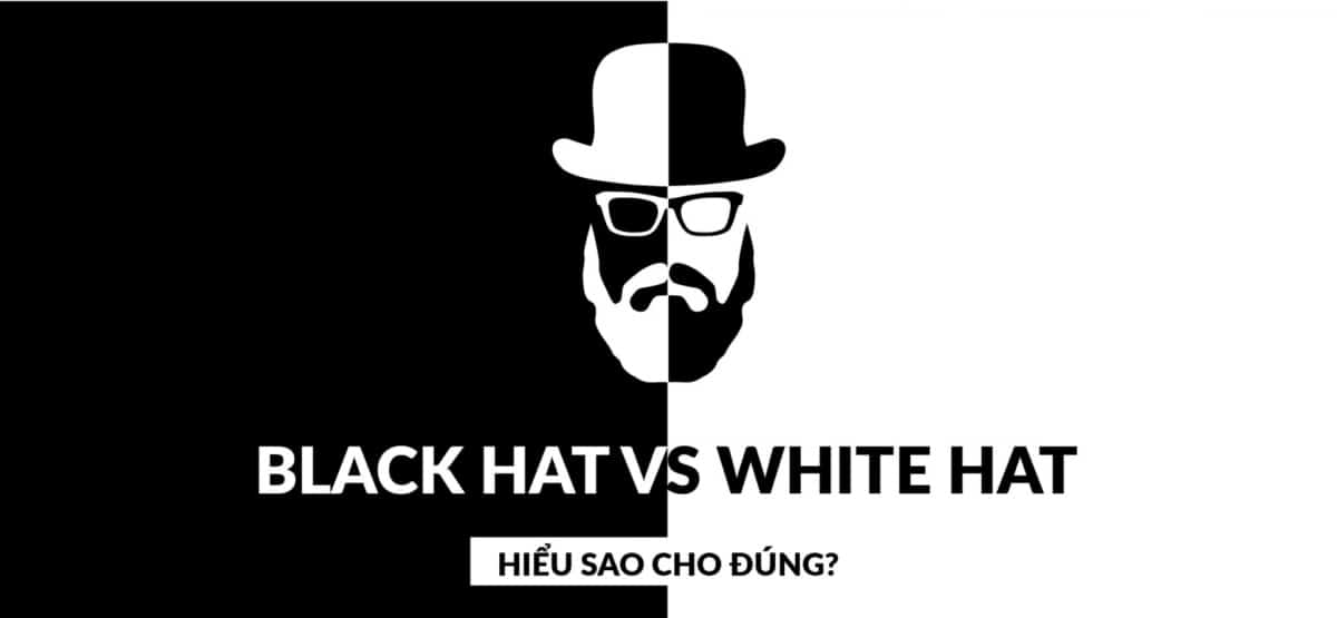 Hiểu đúng về SEO mũ đen và SEO mũ trắng